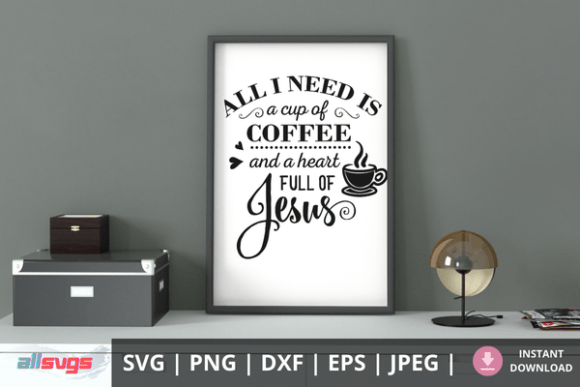 All I Need Is Coffee and Jesus: A Faith-Filled Design for Daily Inspiration