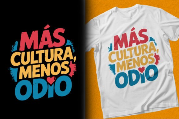 Mas Cultura Menos Odio Hispanic T-shirt: A Powerful Expression of Identity and Art